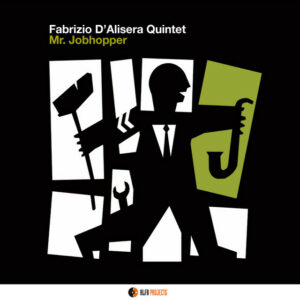 Fabrizio D'Alisera Quintet mr. jobhopper